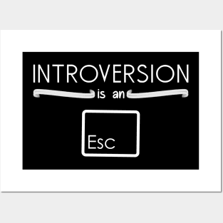 Introversion is an escape Posters and Art